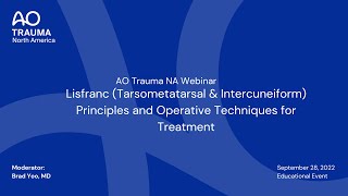 AO Trauma NA Webinar—Lisfranc (Tarsometatarsal & Intercuneiform) Principles and Operative Techniques screenshot 4