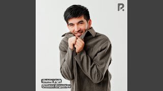 Oshiq yigit - Doston Ergashev
