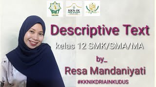 Descriptive Text - Micro Teaching Kelas 12 SMA/MA/SMK by Resa Mandaniyati- #KKNIKDRIAINKUDUS