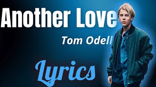 Tom Odell - Another Love (Lyrics Video)