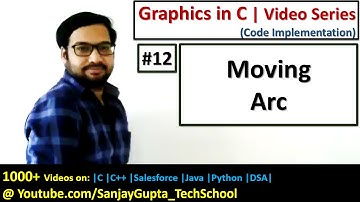 12 How to Move Arc | Graphics in C | Sanjay Gupta