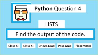 Python Question 4: Output-based question on Lists