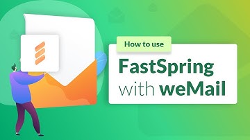 Optimizing your Email Marketing strategy with FastSpring and weMail: A comprehensive guide
