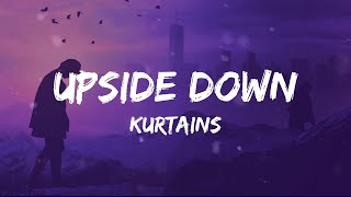 Kurtains - Upside Down (Lyrics)