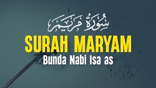 Surah Maryam سورة مريم Dengan Suara Indah Membuat Hati Tenang - Alaa Aqel