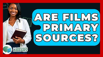 Are Films Primary Sources? - The Language Library