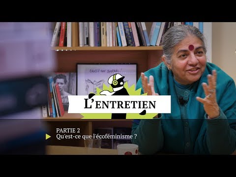 Vandana Shiva : "Qu'est-ce que l'écoféminisme?" - Vandana Shiva : "Qu'est-ce que l'écoféminisme?"