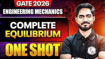 Engineering Mechanics | Equlibrium | ME, XE, PI | GATE 2026 One Shot Series
