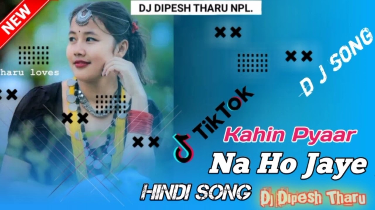 d j DIPESH Tharu tik Tok viral song Kahin Pyaar Na Ho Jaye |  | Hindi Song D j mix
