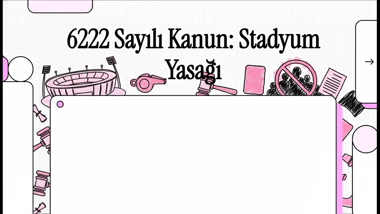 🚨 6222 Sayılı Kanun Nedir? | Sporda Şiddet, Tribün Cezaları ve Seyirden Yasaklama ⚖️⚽