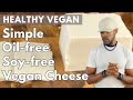 How to make easy healthy vegan cheese  oilfree soyfree