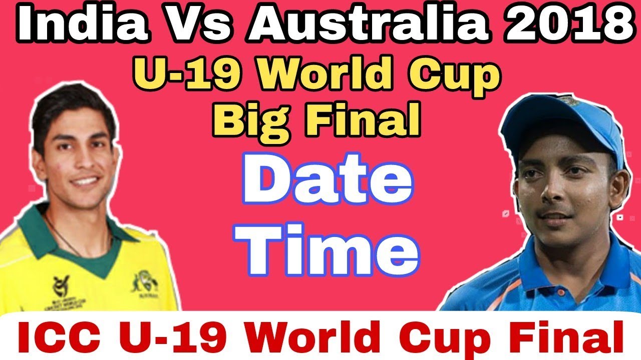 India Vs Australia Under 19 World Cup Final Date, Time, Live Streaming
