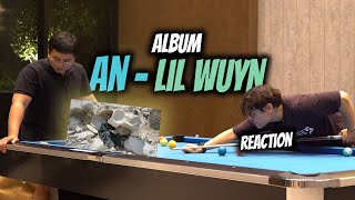 Reaction Album An - Lil Wuyn : Một Buổi Tối Thật An Với Âm Nhạc, Anh Em, Mưa Và Bida| Dabee Official