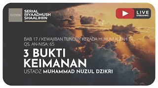 3 BUKTI KEIMANAN | Riyaadhush Shaalihiin