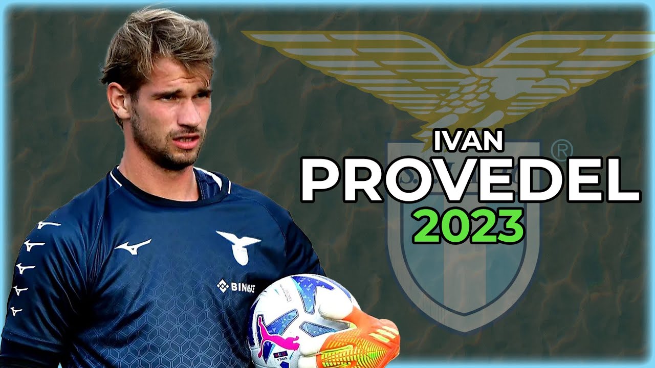 Provedel Ivan Provedel 2023 Lazio Calcio A Best Goalkeeper Full Season Show ...