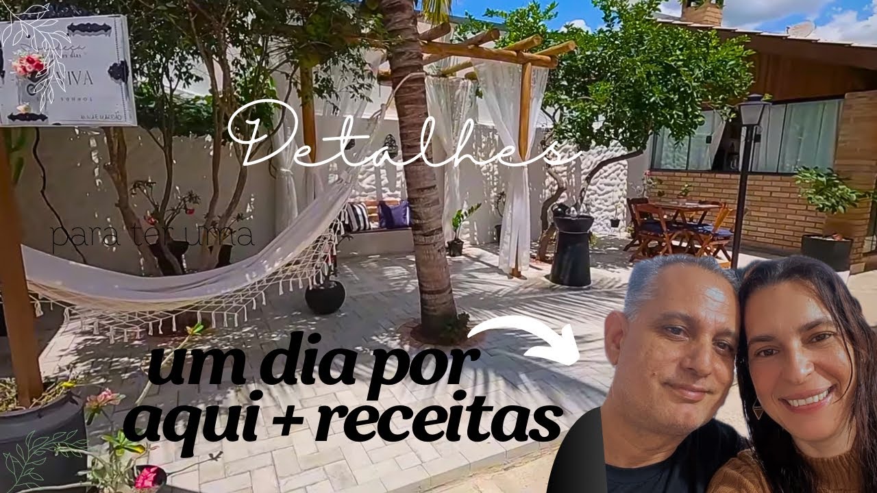 ROTINA REAL EM CASA/RECEITA FÁCIL+DETALHES DO QUINTAL!