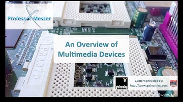 An Overview of Multimedia Devices - CompTIA A+ 220-801: 1.12
