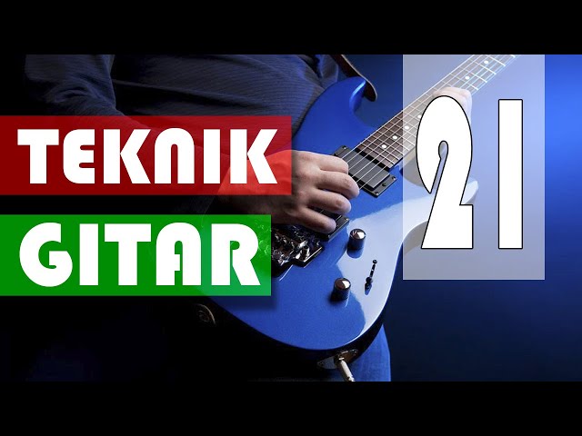 21 Teknik Gitar Yang Harus Kalian Kuasai Untuk Menjadi Seorang Gitaris class=