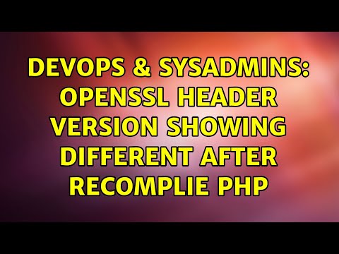 DevOps & SysAdmins: Openssl header version showing different after recomplie php