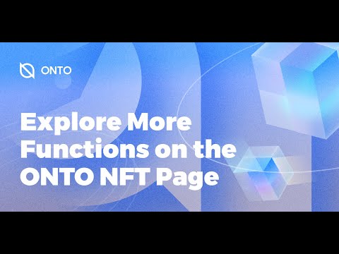 Explore More Functions on the ONTO NFT Page