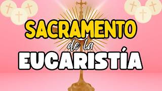 What is the Sacrament of the Eucharist | Explained Easily