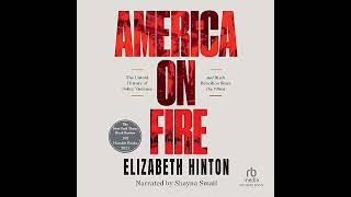 America on Fire: The Untold History of Police Violence and Black Rebellion Since the 1960s