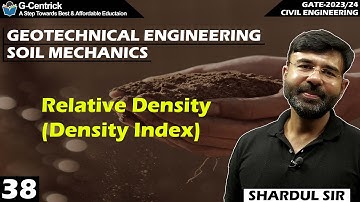 Lec 38 Relative Density (Density Index) || Soil Mechanics || Geotech Engineering || CIVIL || GATE-23