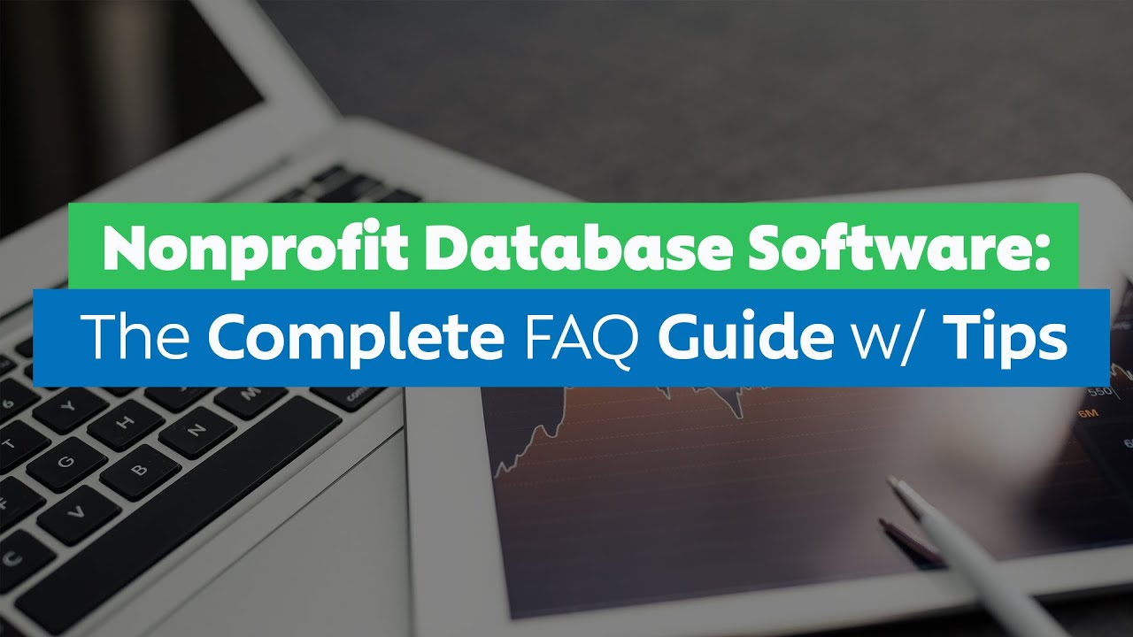 Nonprofit Database Software: The Complete FAQ Guide w/ Tips - YouTube