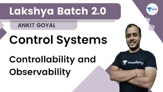 Controllability and Observability | Control Systems | Lakshya Batch 2.0 | GATE 2023 | Ankit Goyal