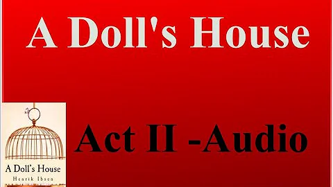 A doll's House Act 2 Full Audio