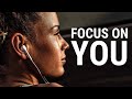 Focus on yourself  motivational