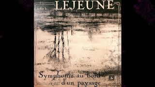 Jacques Lejeune - Symphonie Au Bord D'Un Paysage (1983) [FULL