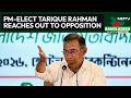 PM-Elect Tarique Rahman’s ‘Inclusive Politics’ Push | Reaches Out to Rivals Before Oath