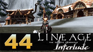 Lineage 2: Interlude - Episode 44 - Farewell L2 Dawn