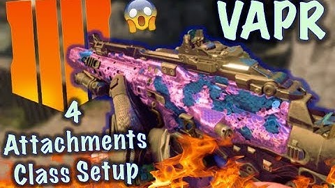 VAPR (4 Attachments) Class Setup - MUST TRY | Black Ops 4