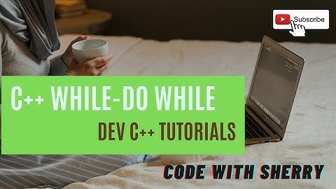 C++ While Do While Loop || Dev C++ tutorial || Code with Sherry
