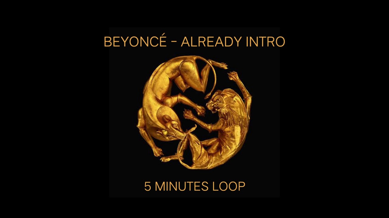 Beyoncé - ALREADY Intro (5 minutes loop) - YouTube