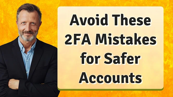 Avoid These 2FA Mistakes for Safer Accounts