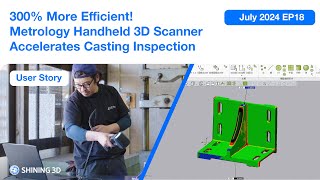 300% More Efficient! Metrology Handheld 3D Scanner Accelerates Casting Inspection
