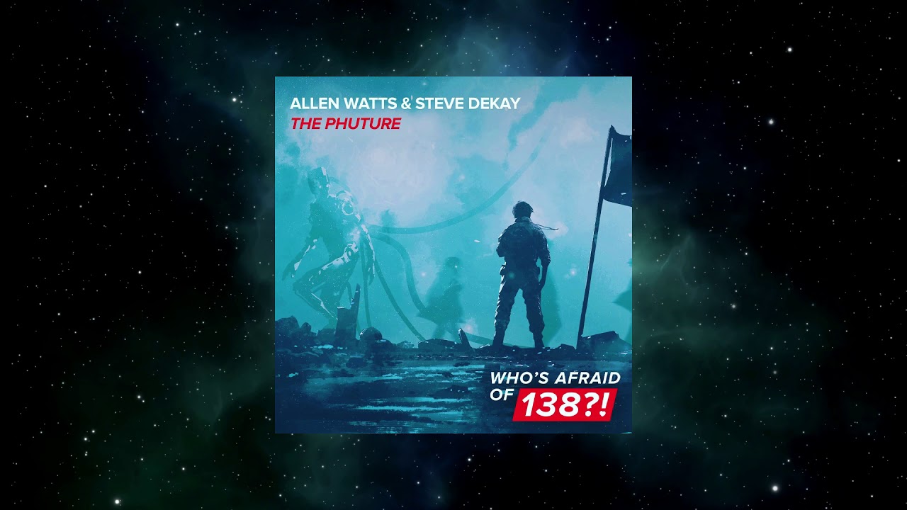 Allen Watts & Steve Dekay - The Phuture (Extended Mix) [WHO'S AFRAID OF 138?!]