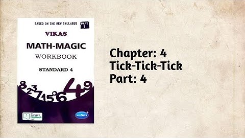 Std-4 Maths | Ch:4 Tick-Tick-Tick | Part 4 | Vikas Workbook Solution | Maths-Magic | Ncert