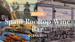 Spain Rooftop Wine Bar in Ocean City - Review
