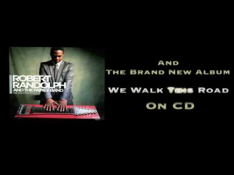 Robert Randolph & the Family Band - We Walk This R...