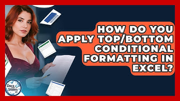 How Do You Apply Top/Bottom Conditional Formatting In Excel? - Docs and Sheets Pro
