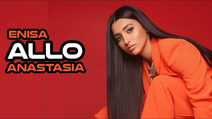 Anastasia, Enisa - Allo