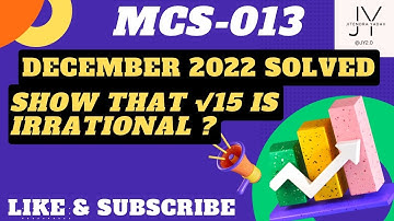 Proving Root 15 is Irrational : A Complete Explanation : MCS 13 Solved Question Paper :  @JY2.0