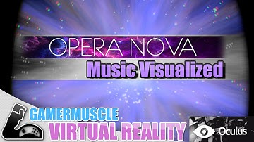 OPRANOVA Music Visualized - GamerMuscle Virtual Reality