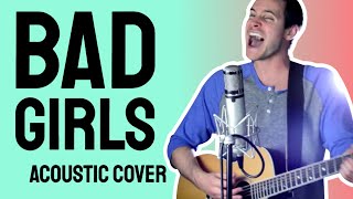 Bad Girls - MKTO (Acoustic Cover)