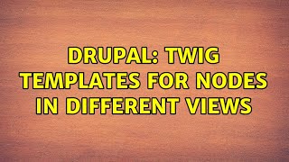Drupal: Twig templates for nodes in different views