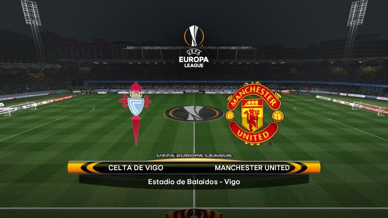 Celta Vigo VS Manchester United Europa League Live Soccer Scores FULL MATCH# Live⚽⚽⚽ - YouTube